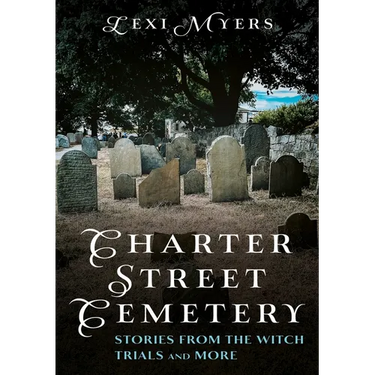 Charter Street Cemetery: Stories from the Witch Trials and More