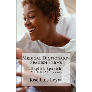Medical Dictionary-Spanish Terms: English-Spanish MEDICAL Terms