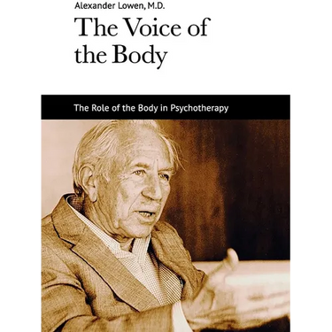 The Voice of the Body: The Role of the Body in Psychotherapy