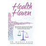 Health Haven: Prevention and Recovery from Ill Health Through the Use of Alternative Solutions
