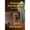 Choosing One Moment: A Time Travel Mystery