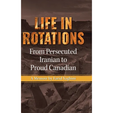 Life in Rotations: From Persecuted Iranian to Proud Canadian