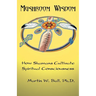 Mushroom Wisdom: Cultivating Spiritual Consciousness