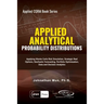 Applied Analytics - Probability Distribution: Applying Monte Carlo Risk Simulation, Strategic Real Options, Stochastic Forecasting, Portfolio Optimiza