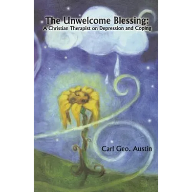 The Unwelcome Blessing: A Christian Therapist on Depression and Coping