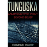 Tunguska: An Apocalyptic Event Beyond Belief