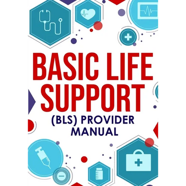 Basic Life Support (BLS) Provider Manual