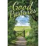 Good Pastures: A Place to Feel One's Deepest Heartaches