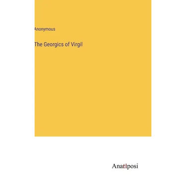 The Georgics of Virgil