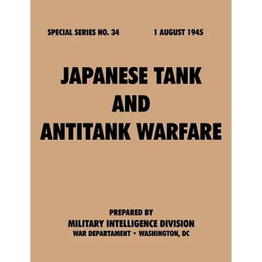 Japanese Tank and Antitank Warfare (Special Series, no. 34)