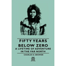 Fifty Years Below Zero - A Lifetime of Adventure in the Far North