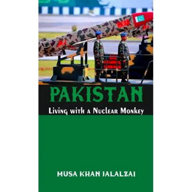 Pakistan Living with a Nuclear Monkey