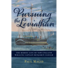 Pursuing the Leviathan: The Heroic Life of New England Whaling Captain Benjamin Clough