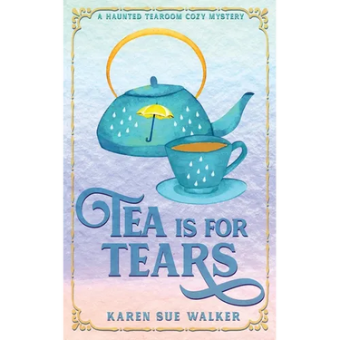Tea is for Tears