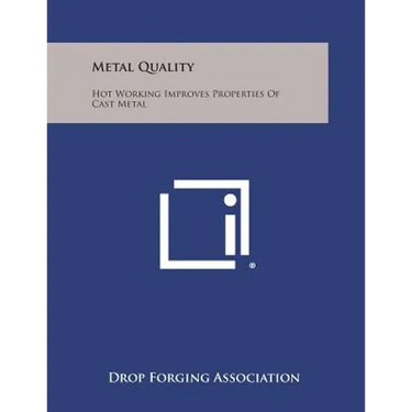 Metal Quality: Hot Working Improves Properties of Cast Metal