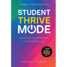 Student Thrive Mode: How to Hack Your Mind & Body for University Success