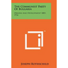 The Communist Party Of Bulgaria: Origins And Development 1883-1936