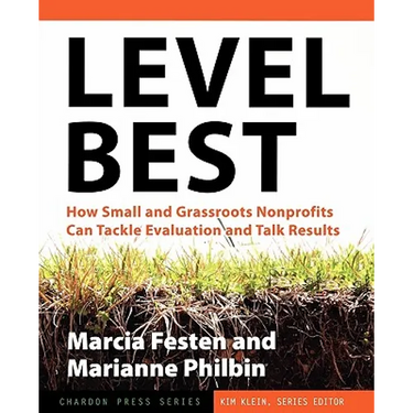 Level Best: How Small and Grassroots Nonprofits Can Tackle Evaluation and Talk Results