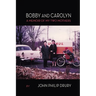 Bobby and Carolyn: A Memoir of My Two Mothers