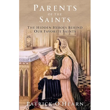 Parents of the Saints: The Hidden Heroes Behind Our Favorite Saints