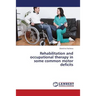 Rehabilitation and Occupational Therapy in Some Common Motor Deficits