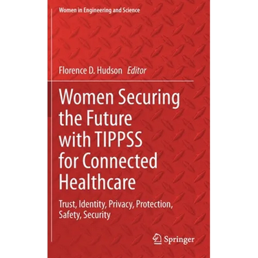 Women Securing the Future with Tippss for Connected Healthcare: Trust, Identity, Privacy, Protection, Safety, Security