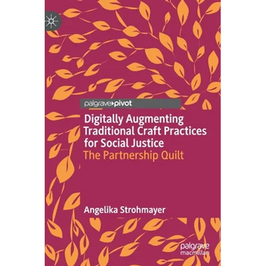Digitally Augmenting Traditional Craft Practices for Social Justice: The Partnership Quilt