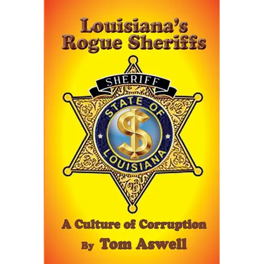 Louisiana's Rogue Sheriffs: A Culture of Corruption