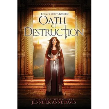 Oath of Destruction: Reign of Secrets, Book 5