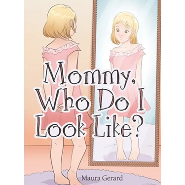 Mommy, Who Do I Look Like?