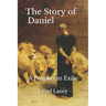The Story of Daniel: A Prophet in Exile