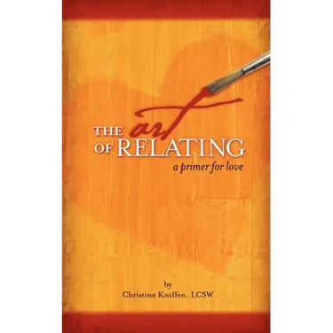 The Art of Relating: A Primer for Love