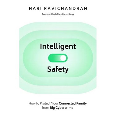 Intelligent Safety: How to Protect Your Connected Family from Big Cybercrime