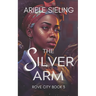 The Silver Arm: A Science Fiction Retelling of Beauty and the Beast