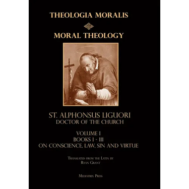 Moral Theology vol. 1: Law, Vice, & Virtue