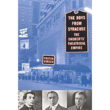 The Boys from Syracuse: The Shuberts' Theatrical Empire