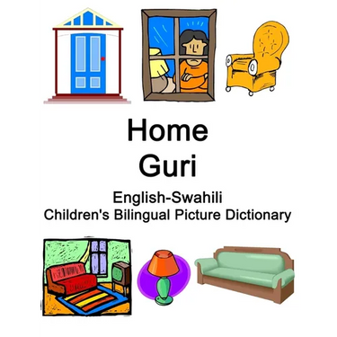 English-Swahili Home / Guri Children's Bilingual Picture Dictionary