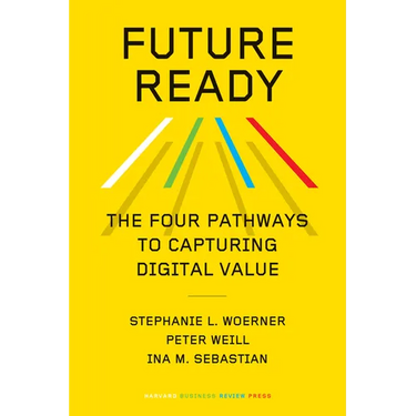 Future Ready: The Four Pathways to Capturing Digital Value