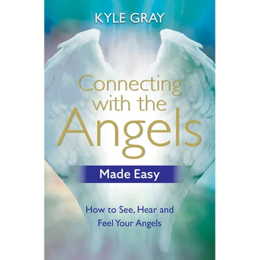 Connecting with the Angels Made Easy: How to See, Hear and Feel Your Angels