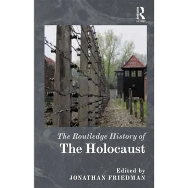 The Routledge History of the Holocaust