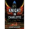 Knight in Charlotte: Being the adventure of Jeremy Leclerc