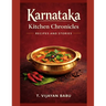 Karnataka Kitchen Chronicles: Recipes and Stories