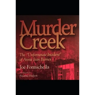 Murder Creek: The Unfortunate Incident of Annie Jean Barnes