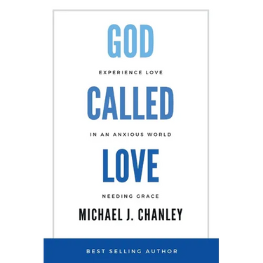 God Called Love: Experience Love In An Anxious World Needing Grace