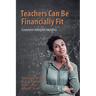 Teachers Can Be Financially Fit: Economists' Advice for Educators