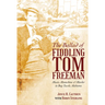 The Ballad of Fiddling Tom Freeman: Music, Moonshine, and Murder in Bug Tussle, Alabama