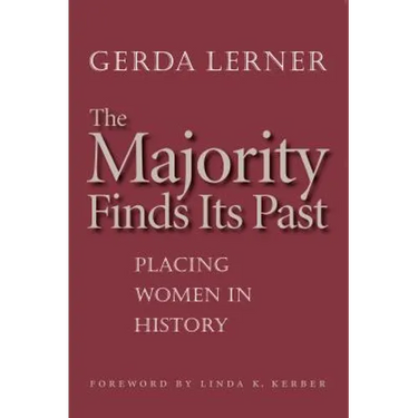 The Majority Finds Its Past: Placing Women in History