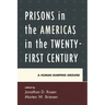 Prisons in the Americas in the Twenty-First Century: A Human Dumping Ground