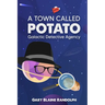 A Town Called Potato: A Space Noir Murder Comedy