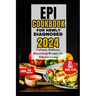 Epi Cookbook for Newly Diagnosed 2024: Culinary Wellness: Nourishing Recipes for Vibrant Living